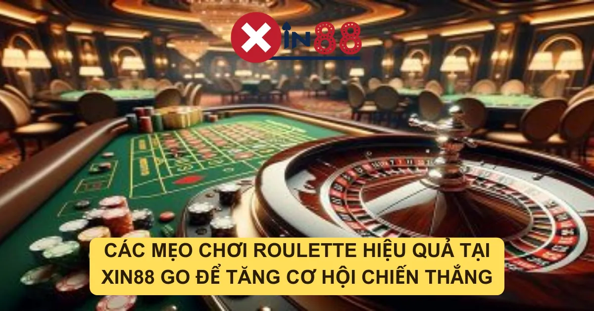 Roulette Trực Tuyến Tại Xin88 GO