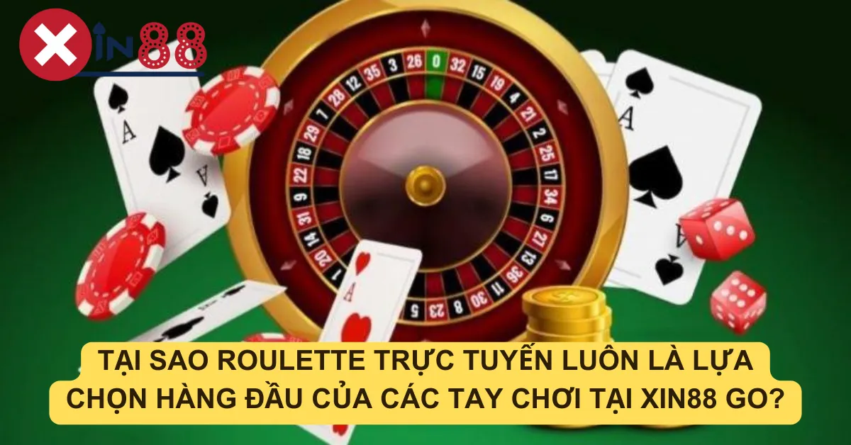 Roulette Trực Tuyến Tại Xin88 GO