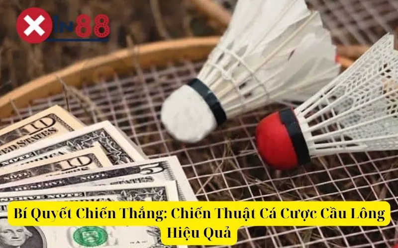 Bí Quyết Chiến Thắng Chiến Thuật Cá Cược Cầu Lông Hiệu Quả