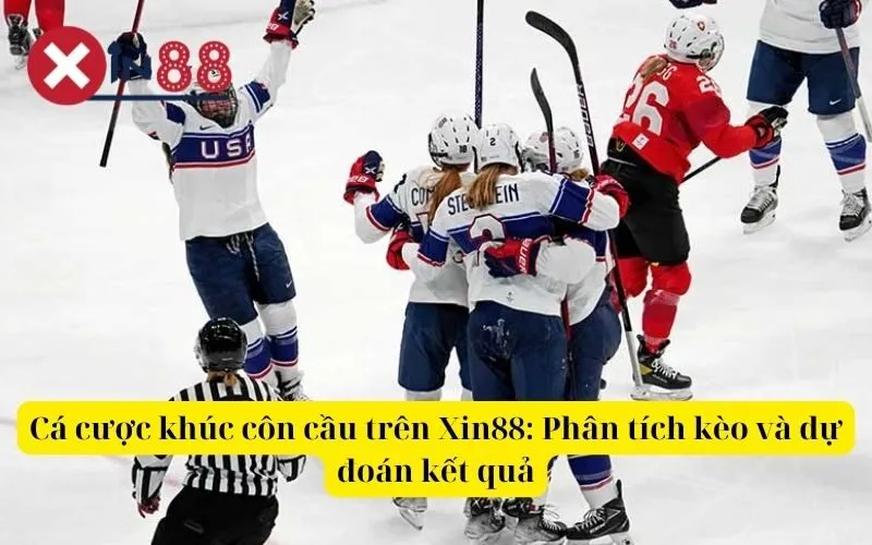 Cá cược khúc côn cầu trên Xin88 Phân tích kèo và dự đoán kết quả