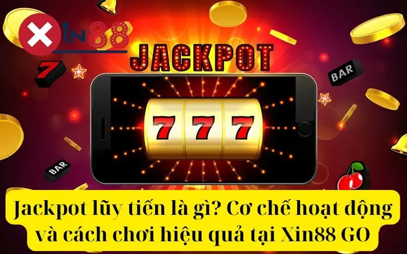 Jackpot lũy tiến là gì