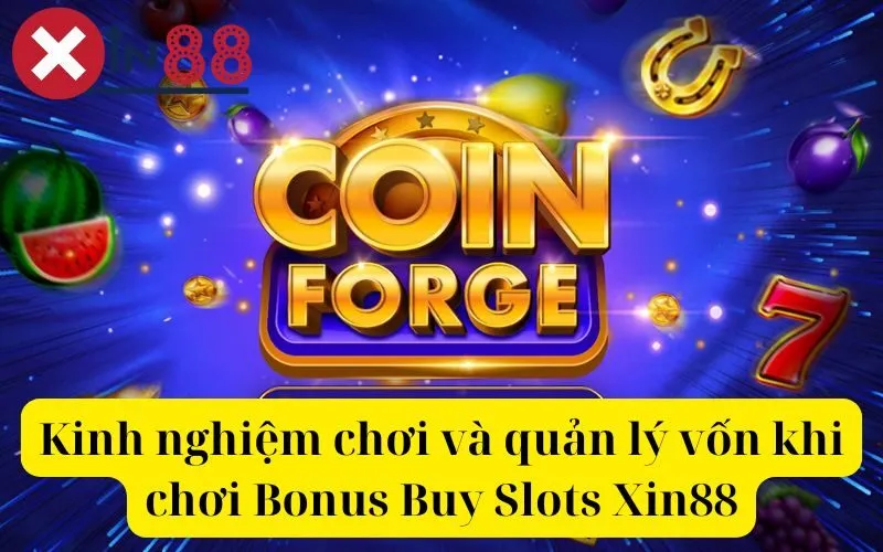 Kinh nghiệm chơi và quản lý vốn khi chơi Bonus Buy Slots Xin88