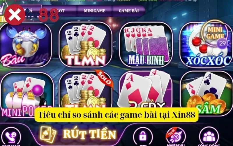 Tiêu chí so sánh các game bài tại Xin88