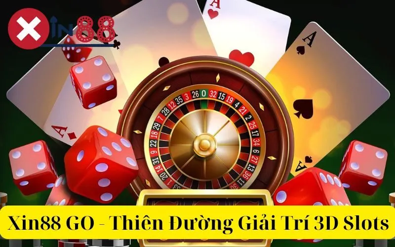 Xin88 GO - Thiên Đường Giải Trí 3D Slots